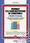 Manuale dell'amministratore di condominio. Con Contenuto digitale per download e accesso on line libro