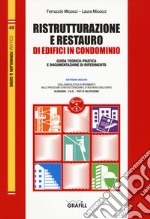 Ristrutturazione e restauro di edifici in condominio. Guida teorico-pratica e documentazione di riferimento. Con Contenuto digitale per download