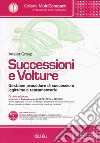 Successioni e volture. Gestione procedure di successioni legittime e testamentarie. Con software libro