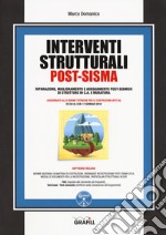 Interventi strutturali post-sisma. Riparazione, miglioramento e adeguamento post-sismico di strutture in c.a. e muratura. Con espansione online libro