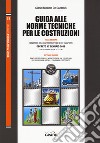 Guida alle norme tecniche per le costruzioni. Con software libro di De Gaetanis Gianni Michele