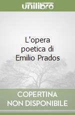 L'opera poetica di Emilio Prados