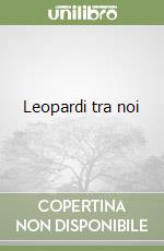 Leopardi tra noi libro