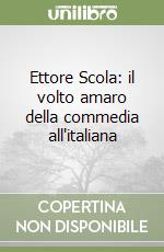 Ettore Scola: il volto amaro della commedia all'italiana libro