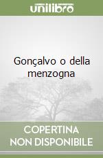 Gonçalvo o della menzogna libro