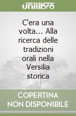 C'era una volta... Alla ricerca delle tradizioni orali nella Versilia storica