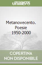 Metanovecento. Poesie 1950-2000 libro