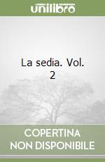 La sedia. Vol. 2 libro