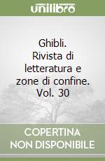 Ghibli. Rivista di letteratura e zone di confine. Vol. 30 libro