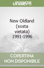 New Oldland (sosta vietata) 1991-1996 libro