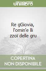 Re gGiovia, l'omin'e lli zzoï delle gru libro