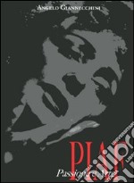 Piaf. Passione e arte. Ediz. illustrata libro