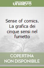Sense of comics. La grafica dei cinque sensi nel fumetto