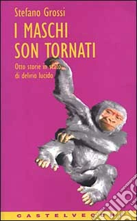 I maschi sono tornati