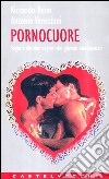 Pornocuore. Sogni e desideri segreti dei giovani omosessuali libro di Reim Riccardo Veneziani Antonio