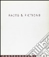 Facts & fictions. La nuova pittura internazionale tra immaginario e realtà. Catalogo libro