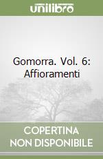 Gomorra. Vol. 6: Affioramenti