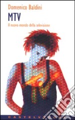 MTV. Il nuovo mondo della televisione libro