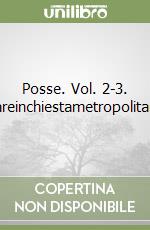 Posse. Vol. 2-3. Fareinchiestametropolitana libro