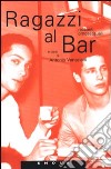 Ragazzi al bar. Racconti omosessuali libro di Veneziani A. (cur.)