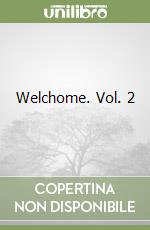 Welchome. Vol. 2 libro