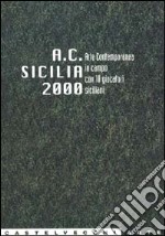 A. C. Sicilia 2000. Arte Contemporanea in campo con dieci giocatori siciliani libro