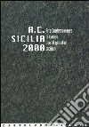 A. C. Sicilia 2000. Arte Contemporanea in campo con dieci giocatori siciliani libro