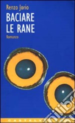 Baciare le rane libro