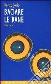 Baciare le rane libro