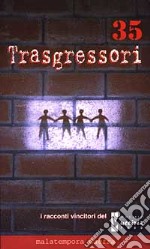 Trentacinque trasgressori libro