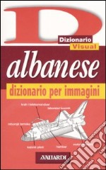 Albanese. Dizionario per immagini libro