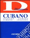Dizionario cubano. Italiano-cubano. Cubano-italiano. Ediz. bilingue libro