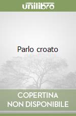 Parlo croato libro