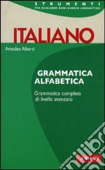 Italiano. Grammatica alfabetica libro