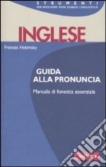 Inglese. Guida alla pronuncia libro