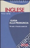 Inglese. Guida alla pronuncia libro