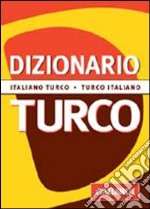 Dizionario turco. Italiano-turco. Turco-italiano libro