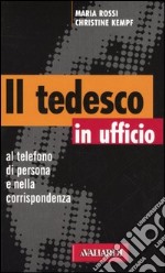 Il Tedesco in ufficio. Al telefono, di persona e nella corrispondenza libro