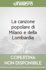 La canzone popolare di Milano e della Lombardia libro