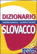 Dizionario slovacco. Italiano-slovacco, slovacco-italiano libro