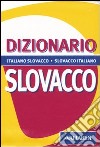 Dizionario slovacco. Italiano-slovacco, slovacco-italiano libro