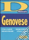 Dizionario genovese. Italiano-genovese, genovese-italiano libro