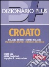 Dizionario croato. Italiano-croato, croato-italiano libro di Spikic A. (cur.)