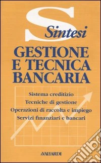 Gestione e tecnica bancaria libro