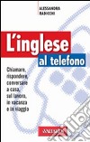 L'inglese al telefono libro