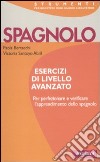 Spagnolo. Esercizi di livello avanzato libro