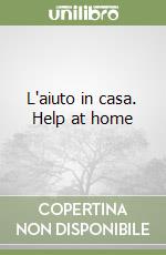 L'aiuto in casa. Help at home