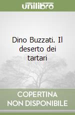 Dino Buzzati. Il deserto dei tartari libro