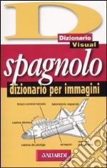 Spagnolo. Dizionario per immagini