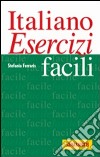 Italiano. Esercizi facili libro